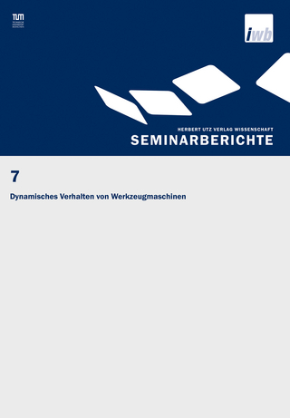 Dynamisches Verhalten von Werkzeugmaschinen - Gunther Reinhart; Joachim Milberg