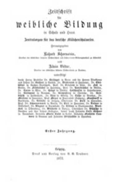 Zeitschrift für weibliche Bildung 1. 1873 - 29. 1901