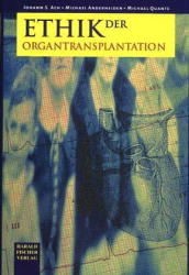 Ethik der Organtransplantation - Johann S Ach; Michael Anderheiden; Michael Quante