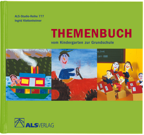 Themenbuch vom Kindergarten zur Grundschule - Ingrid Klettenheimer
