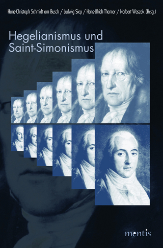 Hegelianismus und Saint-Simonismus - Hans Ch. Schmidt am Busch; Ludwig Siep; Hans U. Thamer; Norbert Waszek