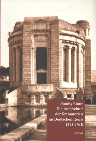 Die Architektur der Krematorien im Deutschen Reich 1878-1918 - Henning Winter