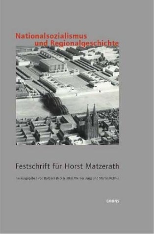 Nationalsozialismus und Regionalgeschichte - Barbara Becker-Jakli; Werner Jung; Martin Rüther