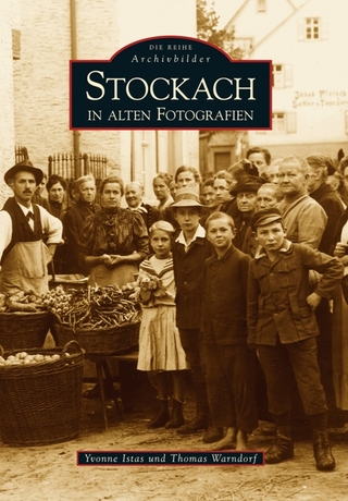 Stockach in alten Fotografien - Yvonne Istas; Thomas Warndorf