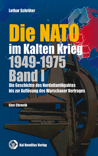Die NATO im Kalten Krieg 1949-1975, Band I - Lothar Schröter