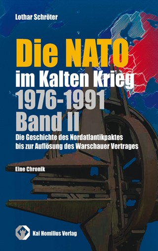 Die NATO im Kalten Krieg 1976-1991, Band II - Lothar Schröter