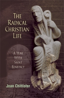 The Radical Christian Life - Joan Chittister