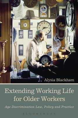 Extending Working Life for Older Workers -  Alysia (University of Melbourne) Blackham