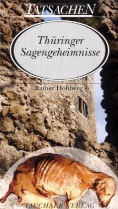 Thüringer Sagengeheimnisse - Rainer Hohberg
