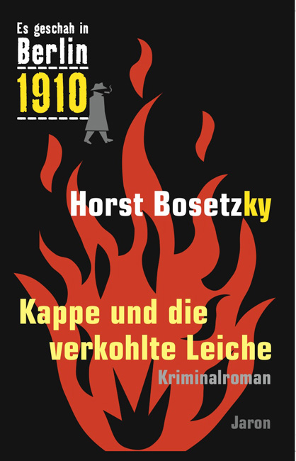 Kappe und die verkohlte Leiche - Horst Bosetzky