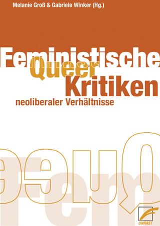 Queer- /Feministische Kritiken neoliberaler Verhältnisse - Melanie Groß; Gabriele Winker