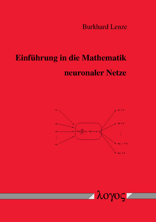 Einführung in die Mathematik neuronaler Netze - Mit C-Anwendungspro -grammen im Internet - Burkhard Lenze