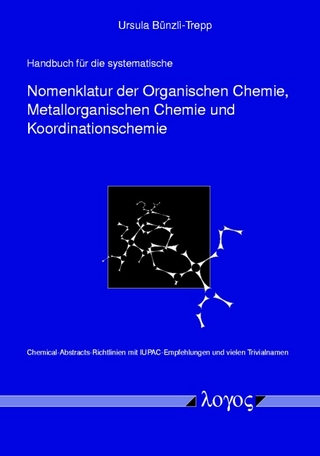Handbuch für die systematische Nomenklatur der Organischen Chemie, Metallorganischen Chemie und Koordinationschemie - Ursula Bünzli-Trepp