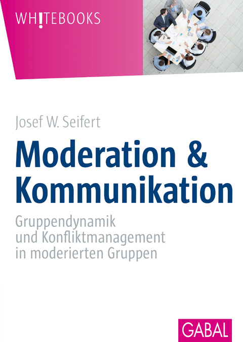 Moderation & Kommunikation - Josef W. Seifert