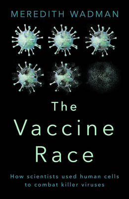 Vaccine Race -  Meredith Wadman