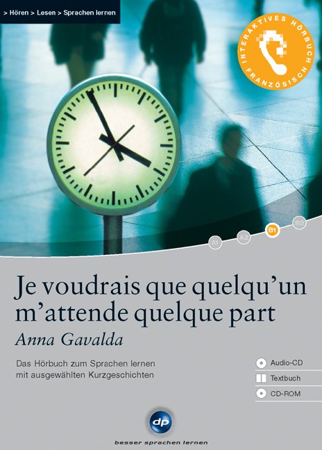 Je voudrais que quelqu'un m'attende quelque part - Interaktives Hörbuch Französisch - Anna Gavalda