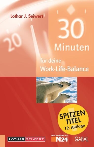 30 Minuten für deine Work-Life-Balance - Lothar J Seiwert