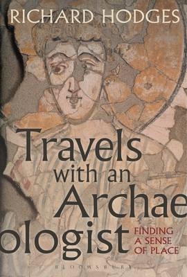 Travels with an Archaeologist - Hodges Richard Hodges