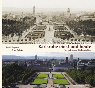 Karlsruhe einst und heute - David Depenau; Ernot Drücke