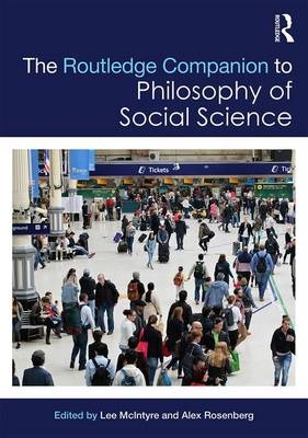 Routledge Companion to Philosophy of Social Science - Lee McIntyre; Alex Rosenberg