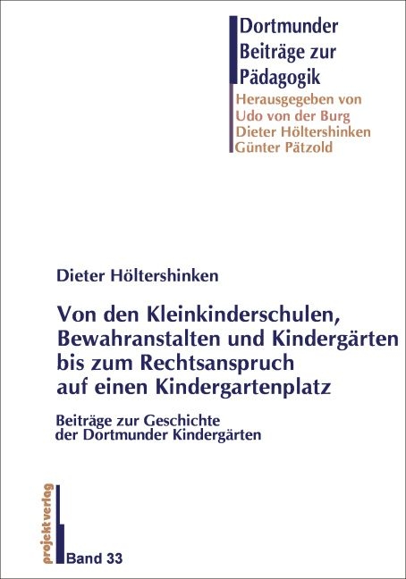 Von den ersten Kleinkinderschulen, Bewahranstalten und Kindergärten bis zum Rechtsanspruch auf einen Kindergartenplatz - Dieter Höltershinken