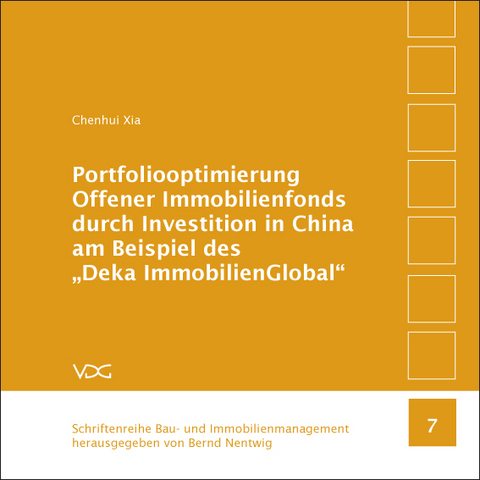 Portfoliooptimierung Offener Immobilienfonds durch Investition in China am Beispiel des „Deka ImmobilienGlobal“ - Chenhui Xia