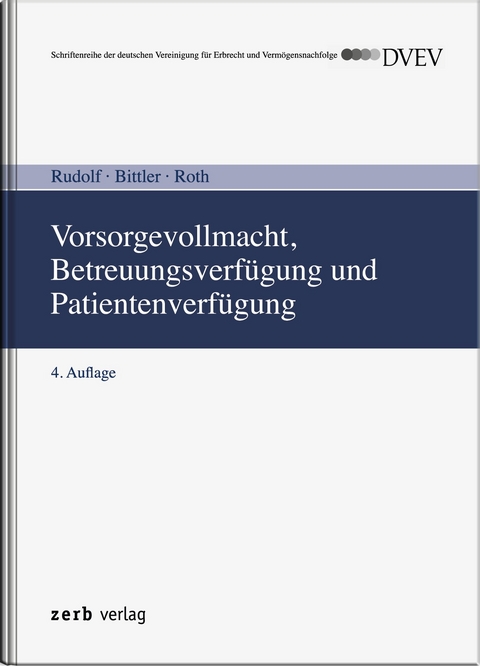 Vorsorgevollmacht, Betreuungsverfügung und Patientenverfügung - DVEV-Ausgabe - Michael Rudolf, Jan Bittler, Wolfgang Roth