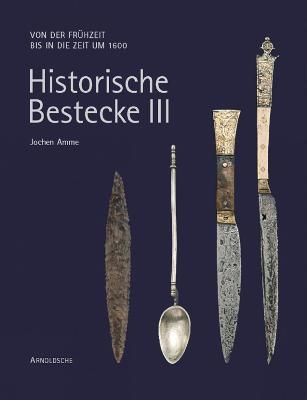 Historische Bestecke - Jochen Amme