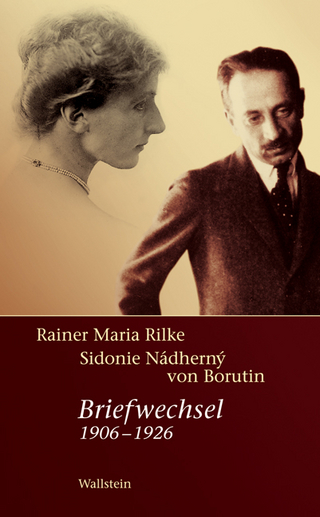 Rainer Maria Rilke - Sidonie Nádherny von Borutin - Friedrich Pfäfflin; Waltraud Pfäfflin; Rainer Maria Rilke; Joachim W. Storck; Sidonie Nádherny von Borutin