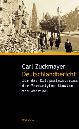Deutschlandbericht für das Kriegsministerium der Vereinigten Staaten von Amerika - Gunther Nickel; Johanna Schrön; Hans Wagener; Carl Zuckmayer