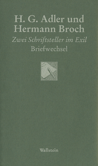 H. G. Adler und Hermann Broch - H. G. Adler; Hermann Broch; Ronald Speirs; John J. White