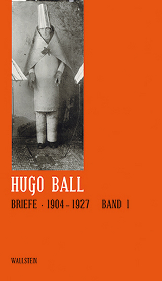 Briefe 1904 - 1927 - Hugo Ball; Gerhard Schaub; Ernst Teubner