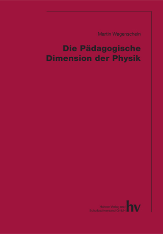 Die pädagogische Dimension der Physik - Martin Wagenschein