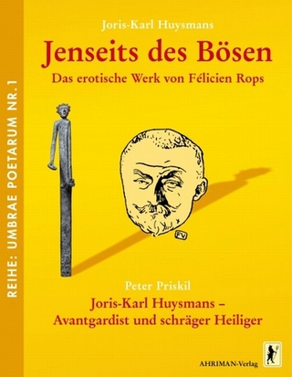 Jenseits des Bösen - Das erotische Werk von Félicien Rops - Joris K Huysmans; Peter Priskil