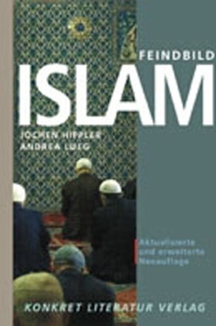 Feindbild Islam - Jochen Hippler, Andrea Lueg