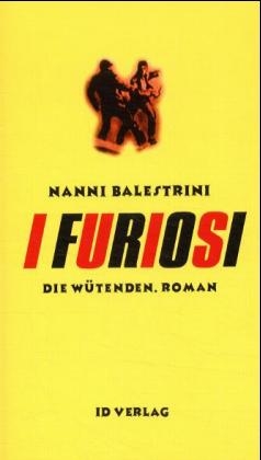 I Furiosi /Die Wütenden - Nanni Balestrini
