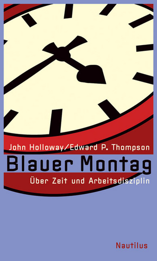Blauer Montag - John Holloway; Edward P Thompson