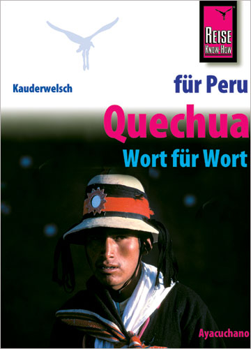Reise Know-How Sprachführer Quechua für Peru - Wort für Wort (Quechua Ayacuchano) - Winfried Dunkel
