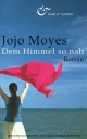 Dem Himmel so nah - Jojo Moyes;  Judith Schwaab