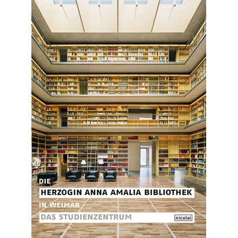 Die Herzogin Anna Amalia Bibliothek in Weimar - Das Studienzentrum - 