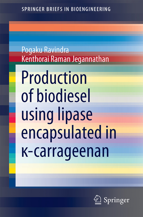Production of biodiesel using lipase encapsulated in κ-carrageenan - Pogaku Ravindra, Kenthorai Raman Jegannathan
