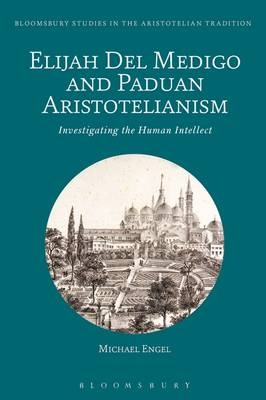 Elijah Del Medigo and Paduan Aristotelianism - Engel Michael Engel