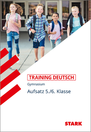 STARK Training Gymnasium - Deutsch Aufsatz 5./6. Klasse - Thorsten Zimmer