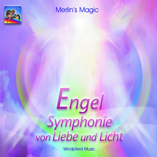 Engel - Symphonie von Liebe und Licht - Merlin's Magic