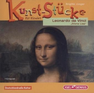 Kunst-Stücke für Kinder. Leonardo da Vinci. Mona Lisa - Brigitte Jünger; Ernst A Schepmann; Marion Mainka; Friedhelm Ptok