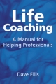Life Coaching - Michael Neenan;  Windy Dryden