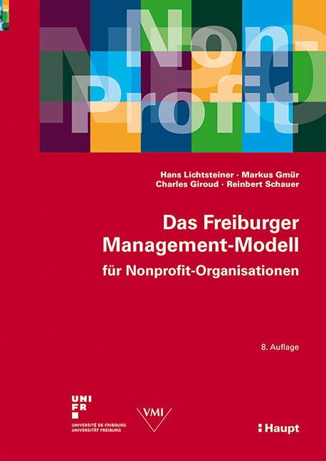 Das Freiburger Management-Modell für Nonprofit-Organisationen - Hans Lichtsteiner, Markus Gmür, Charles Giroud, Reinbert Schauer