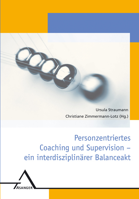 Personzentriertes Coaching und Supervision - ein interdisziplinärer Balanceakt - 