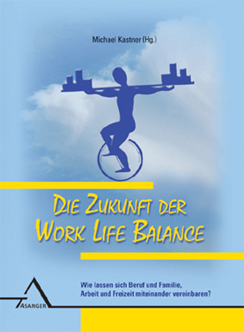 Die Zukunft der Work Life Balance - 