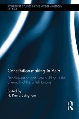Constitution-making in Asia - H. Kumarasingham
